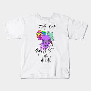 Dead but plants Kids T-Shirt